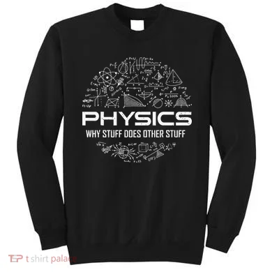 Funny Physics Lover Physics Humor Sweatshirt