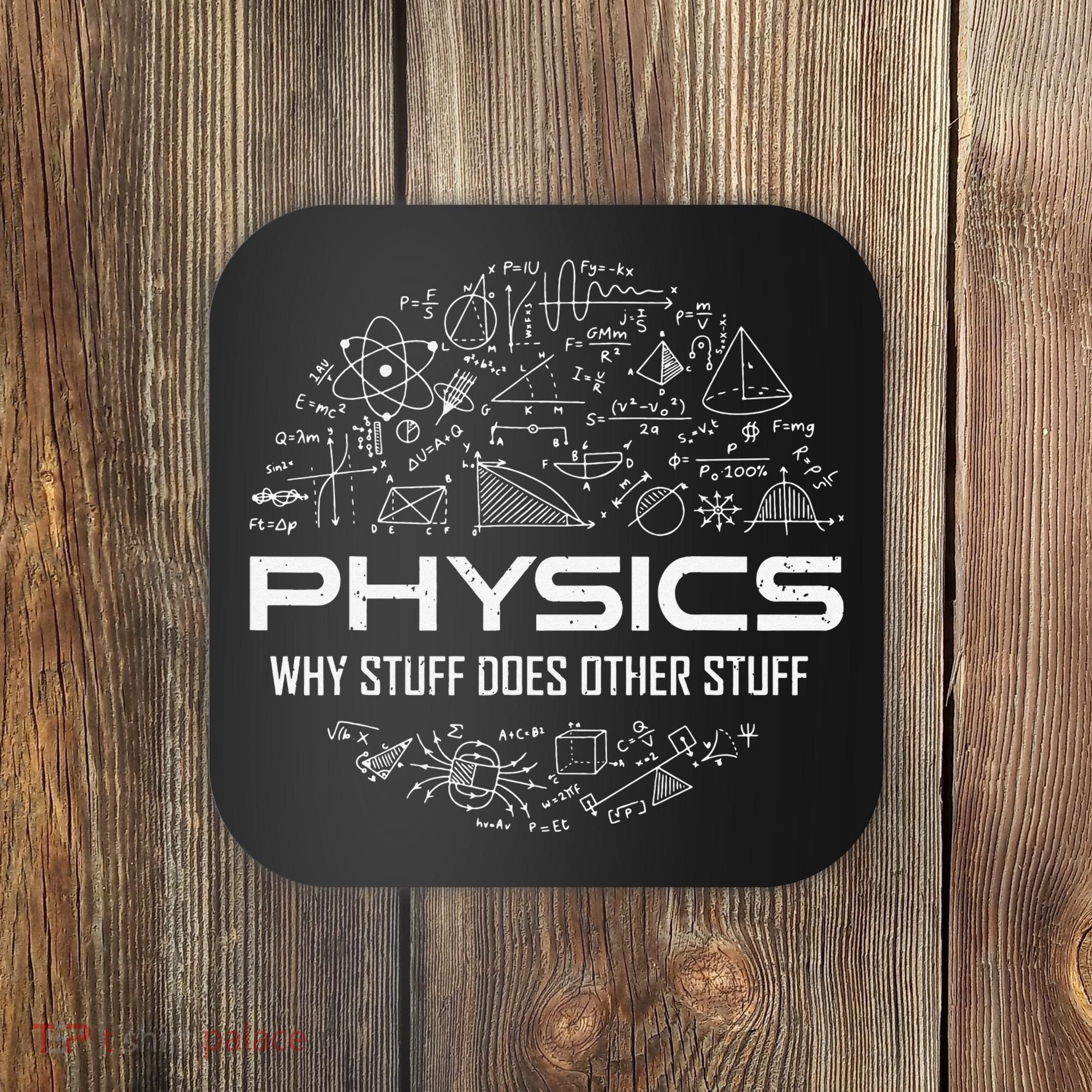 Funny Physics Lover Physics Humor Coaster