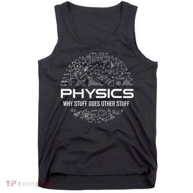Funny Physics Lover Physics Humor Tank Top
