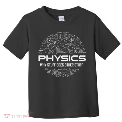 Funny Physics Lover Physics Humor Toddler T-Shirt