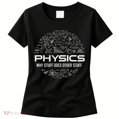 Funny Physics Lover Physics Humor Women's T-Shirt