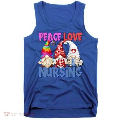 Funny Peace Love Nursing Gnome And Certified Nurse Gift Tank Top