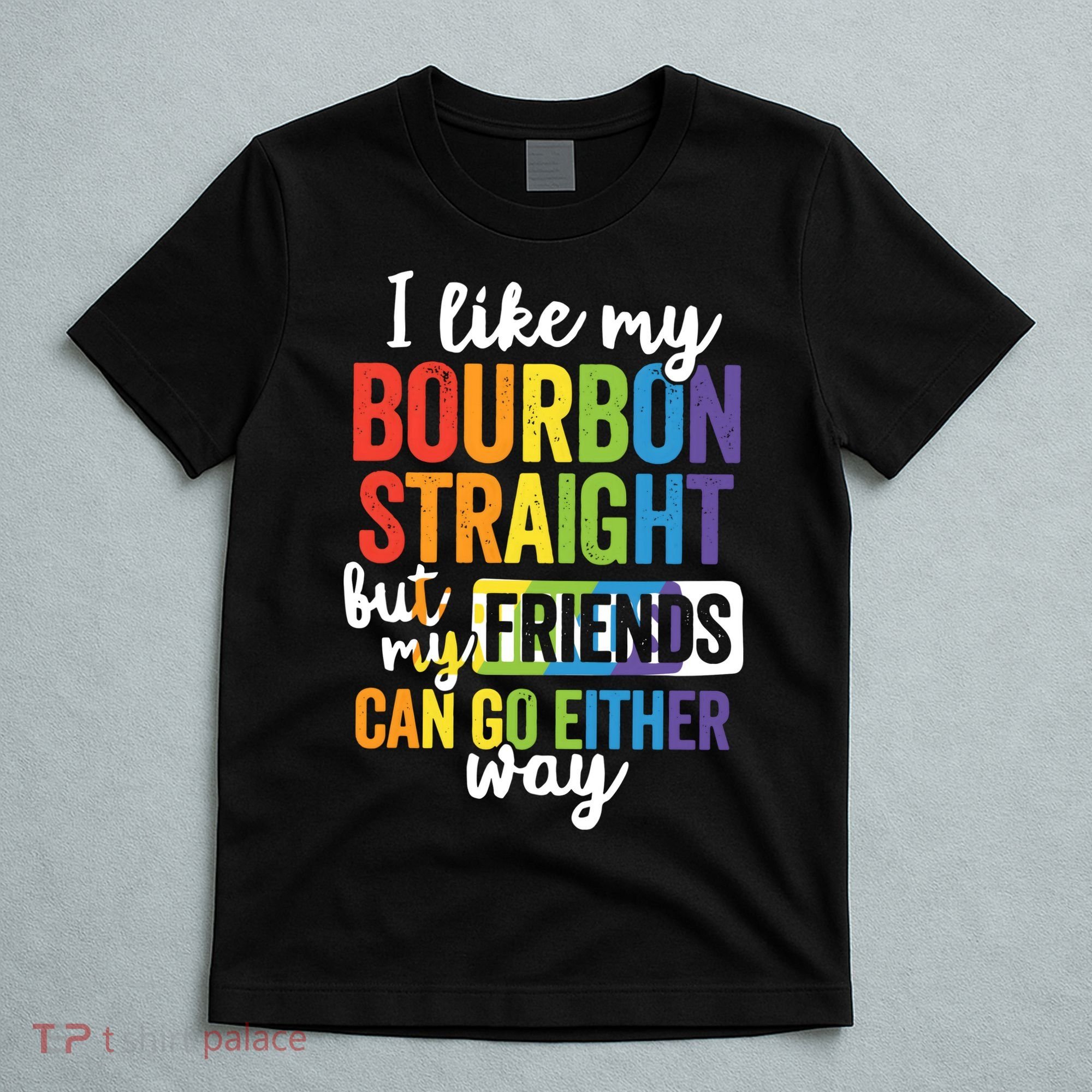 Funny Pride LGBT Ally Gift Bourbon Straight Friends Premium T-Shirt