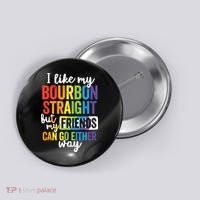 Funny Pride LGBT Ally Gift Bourbon Straight Friends Premium Button thumb 0