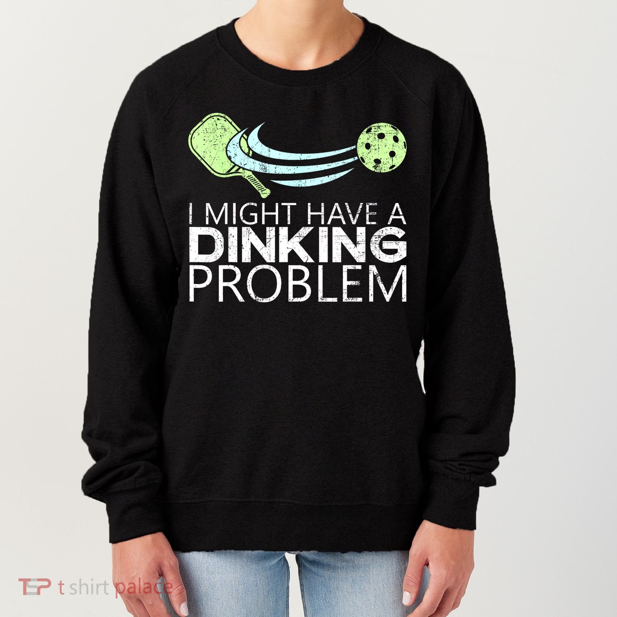 Funny Pickleball Lover Pickleball Player Pickleball Women's Sweatshirt