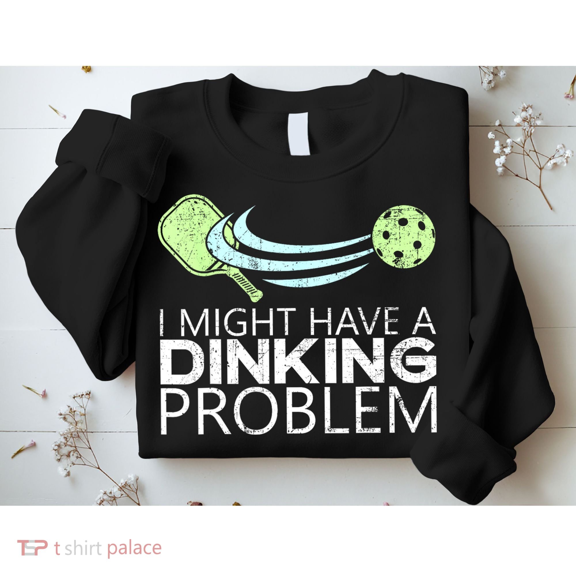 Funny Pickleball Lover Pickleball Player Pickleball Sweatshirt