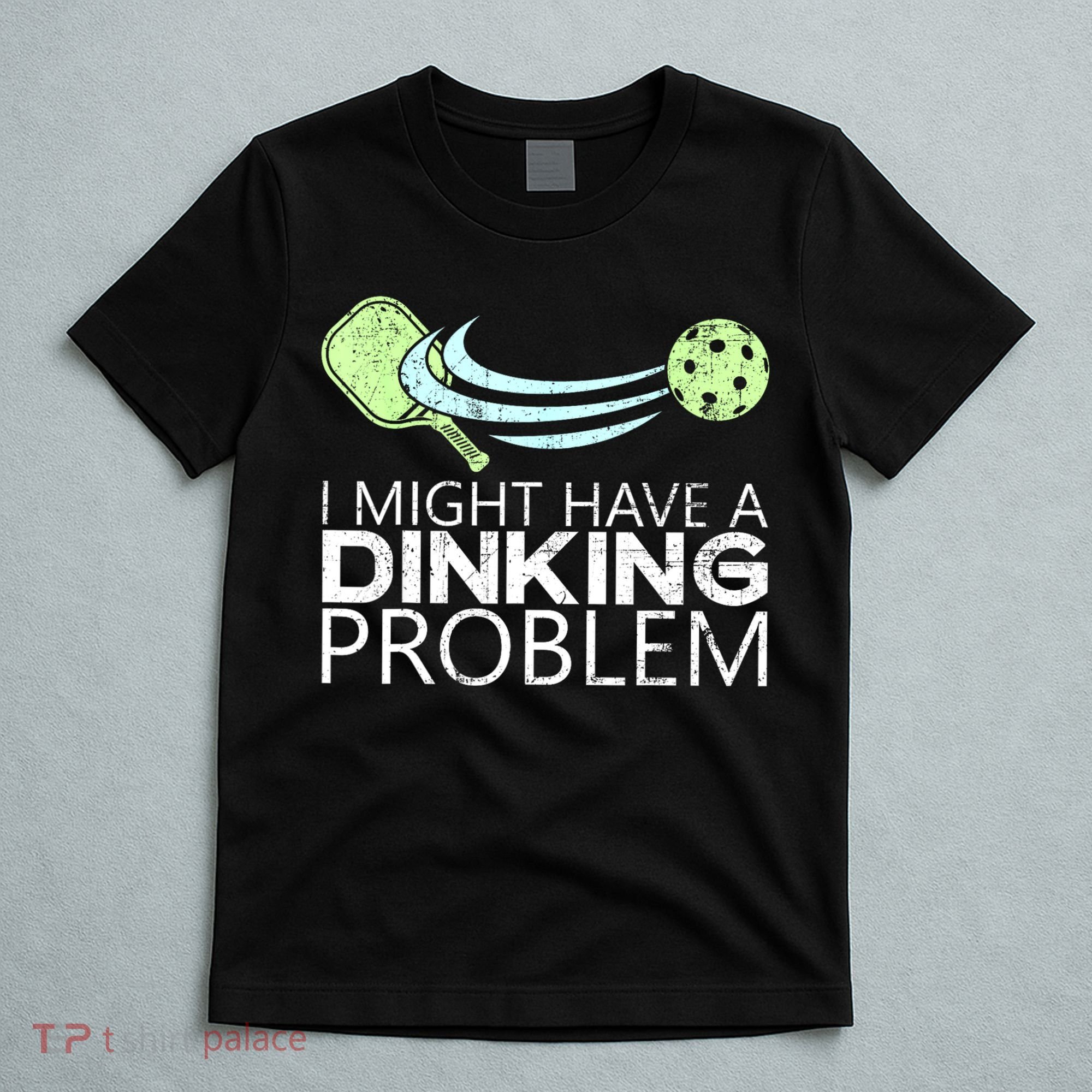 Funny Pickleball Lover Pickleball Player Pickleball T-Shirt