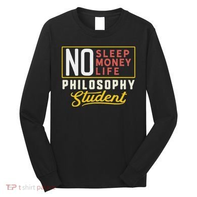 Funny Philosophy Major Studen Graduation Gift College Long Sleeve Shirt
