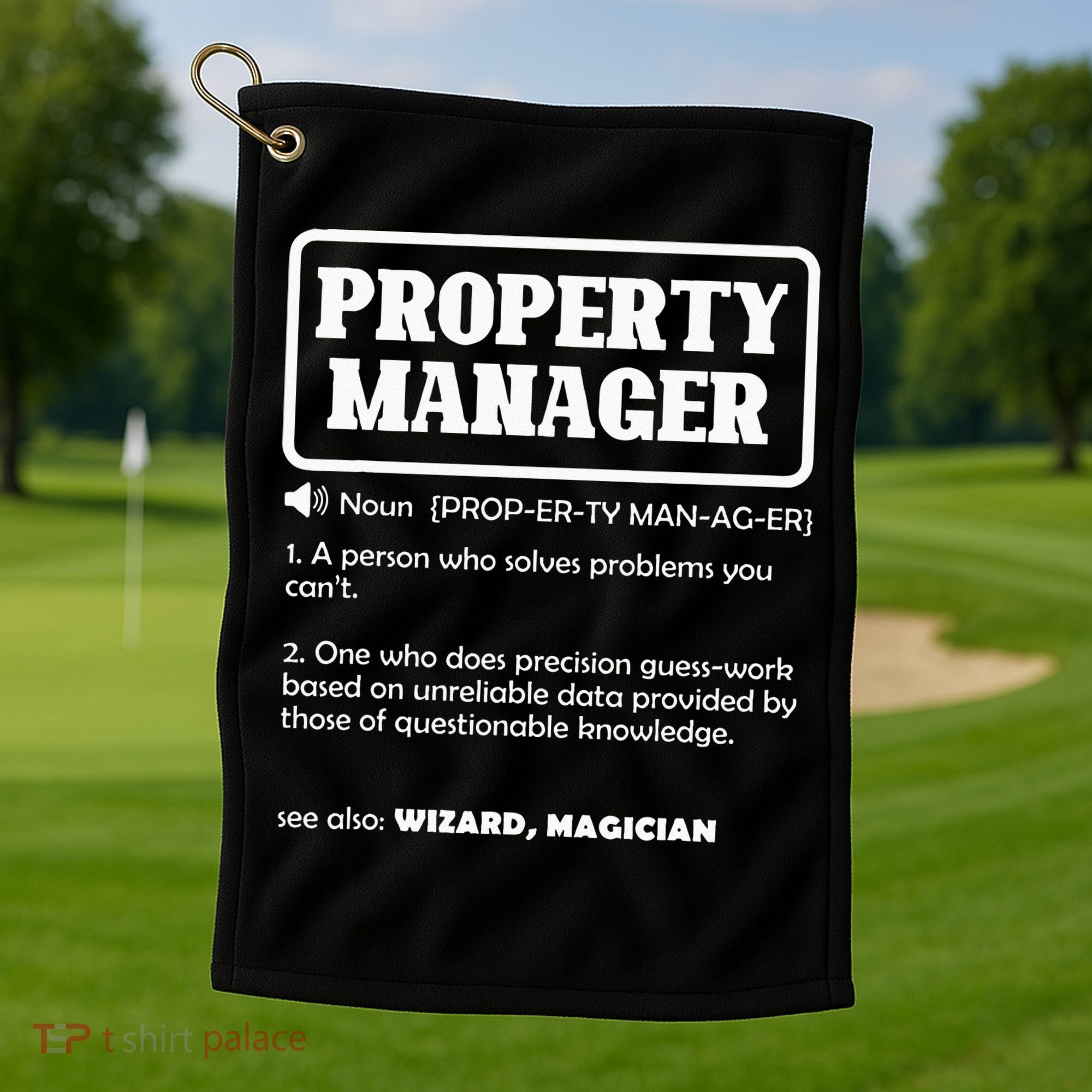 Funny Property Manager Definition Real Estate Management Golf Towel
