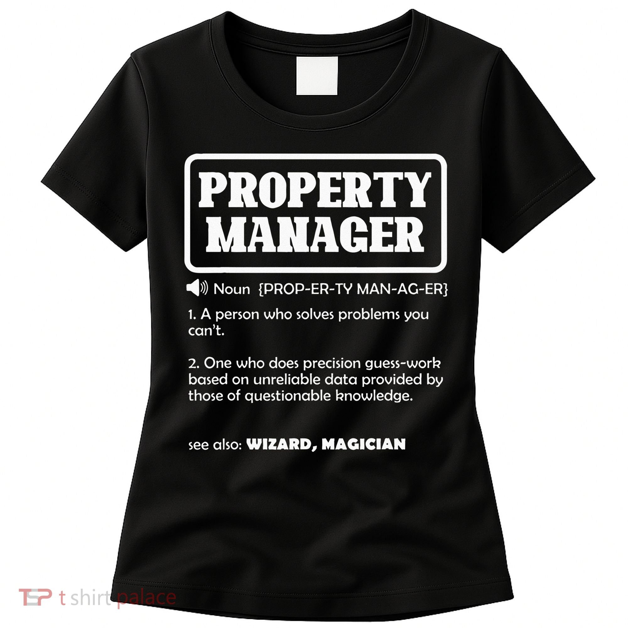 Funny Property Manager Definition Real Estate Management Women's T-Shirt