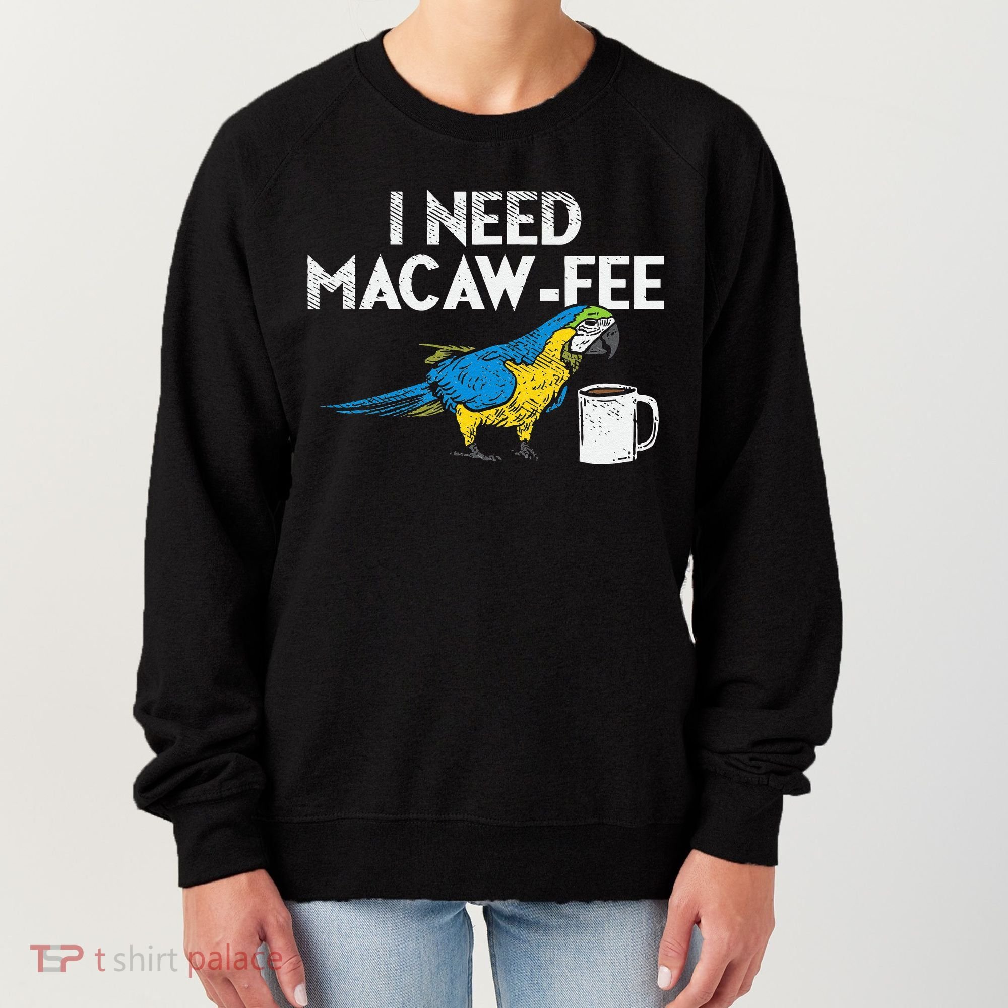 Funny Parrot Macaw And Coffee I Scarlet Macaw Owner Women's Sweatshirt