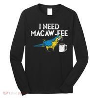 Funny Parrot Macaw And Coffee I Scarlet Macaw Owner Long Sleeve Shirt thumb 0