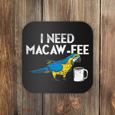 Funny Parrot Macaw And Coffee I Scarlet Macaw Owner Coaster
