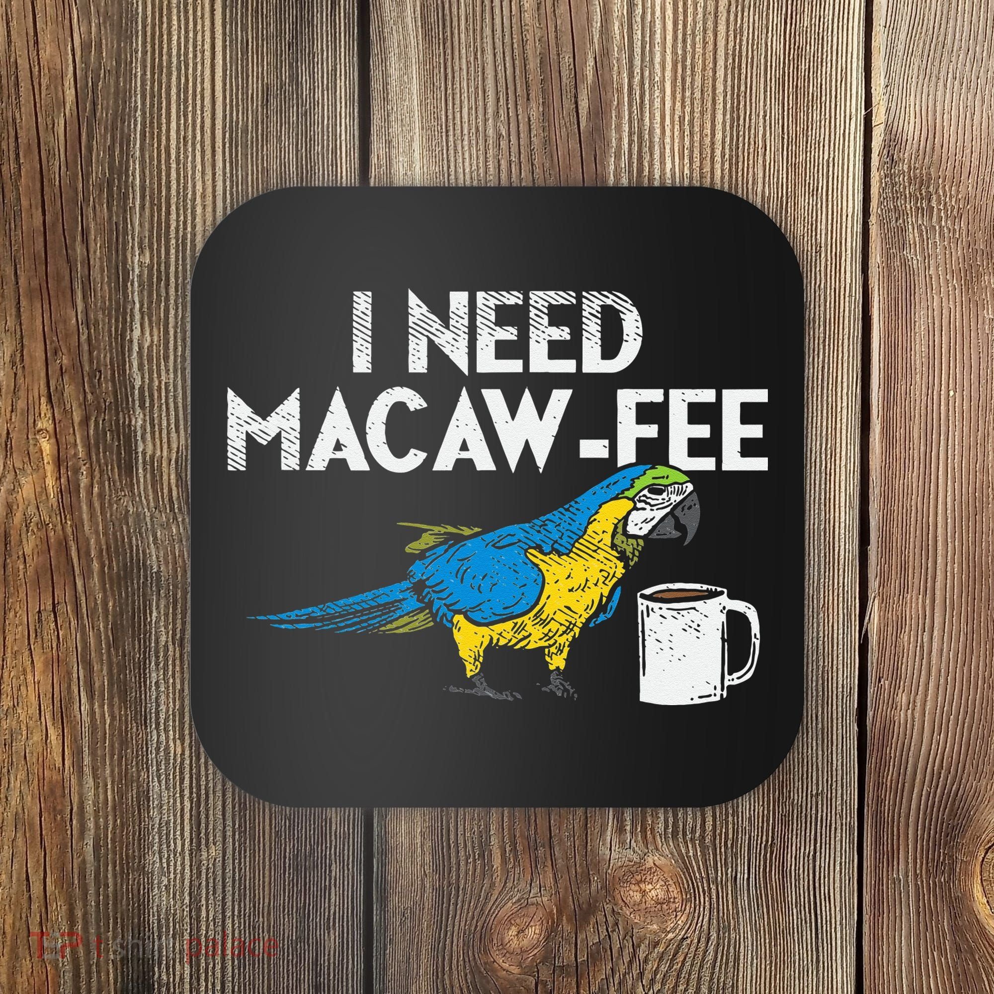 Funny Parrot Macaw And Coffee I Scarlet Macaw Owner Coaster