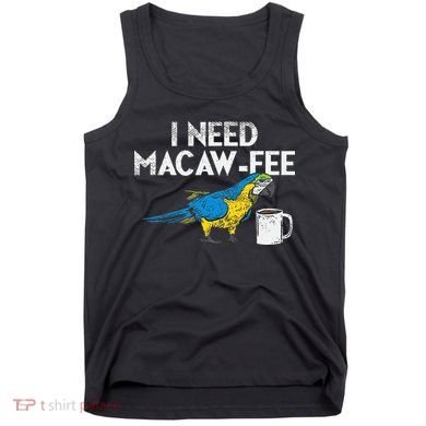 Funny Parrot Macaw And Coffee I Scarlet Macaw Owner Tank Top