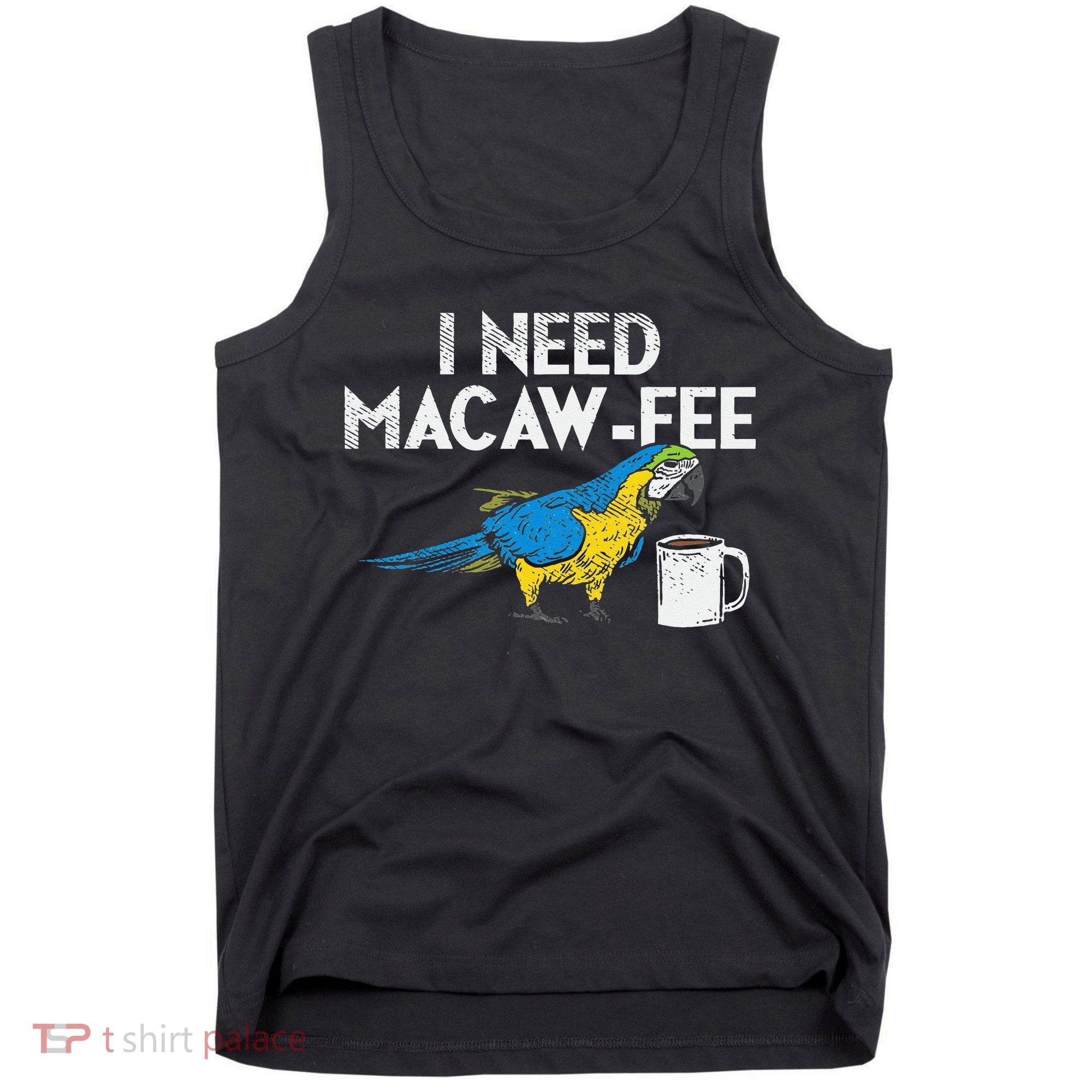 Funny Parrot Macaw And Coffee I Scarlet Macaw Owner Tank Top