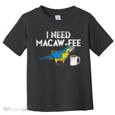 Funny Parrot Macaw And Coffee I Scarlet Macaw Owner Toddler T-Shirt