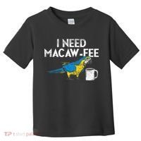 Funny Parrot Macaw And Coffee I Scarlet Macaw Owner Toddler T-Shirt thumb 0