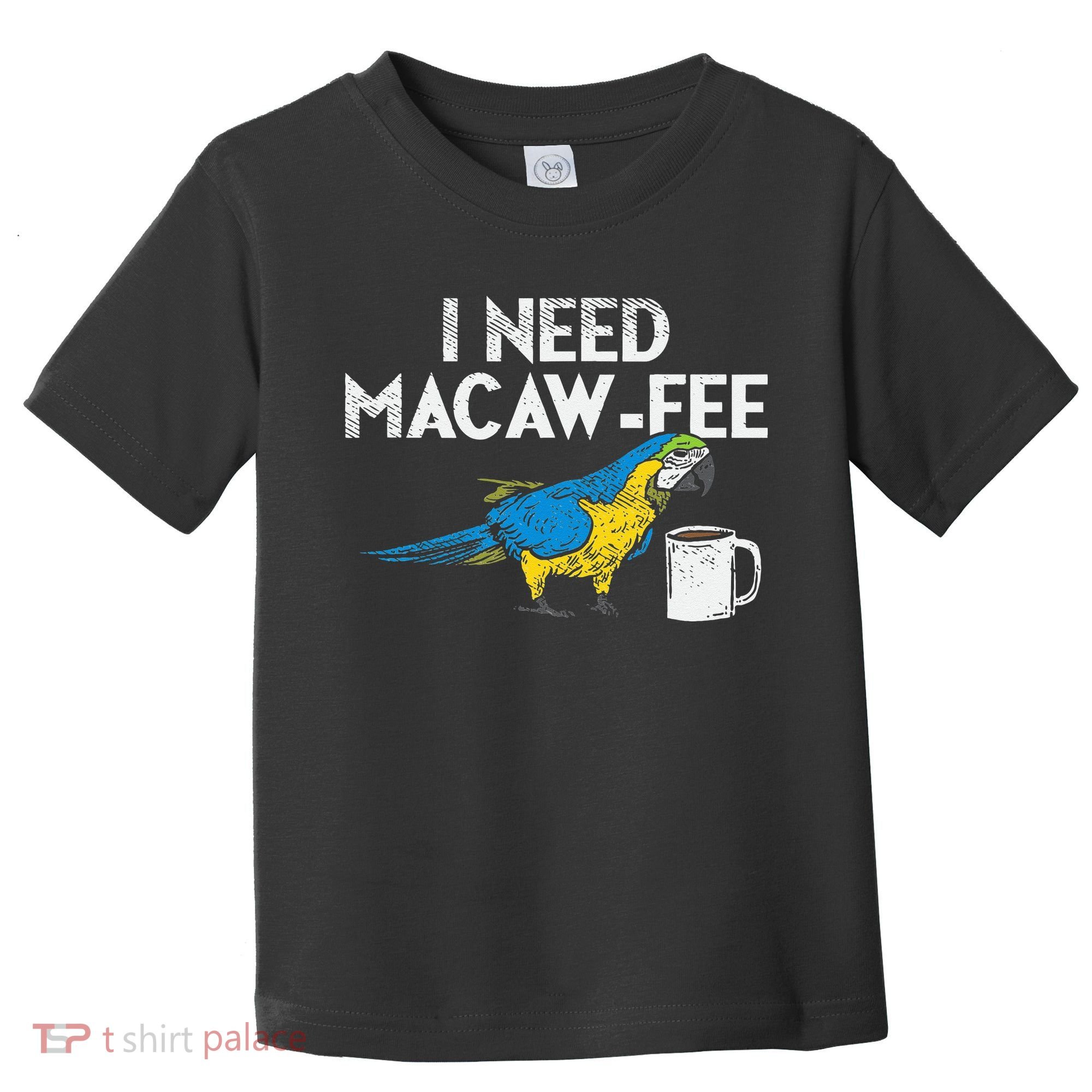 Funny Parrot Macaw And Coffee I Scarlet Macaw Owner Toddler T-Shirt