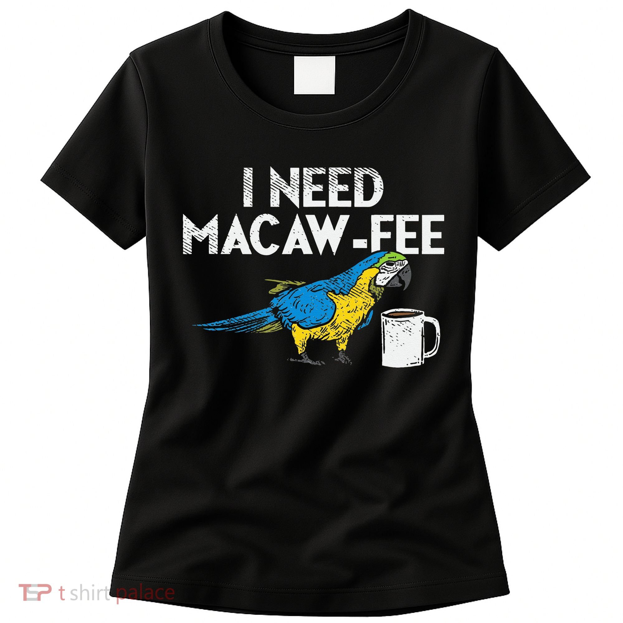 Funny Parrot Macaw And Coffee I Scarlet Macaw Owner Women's T-Shirt