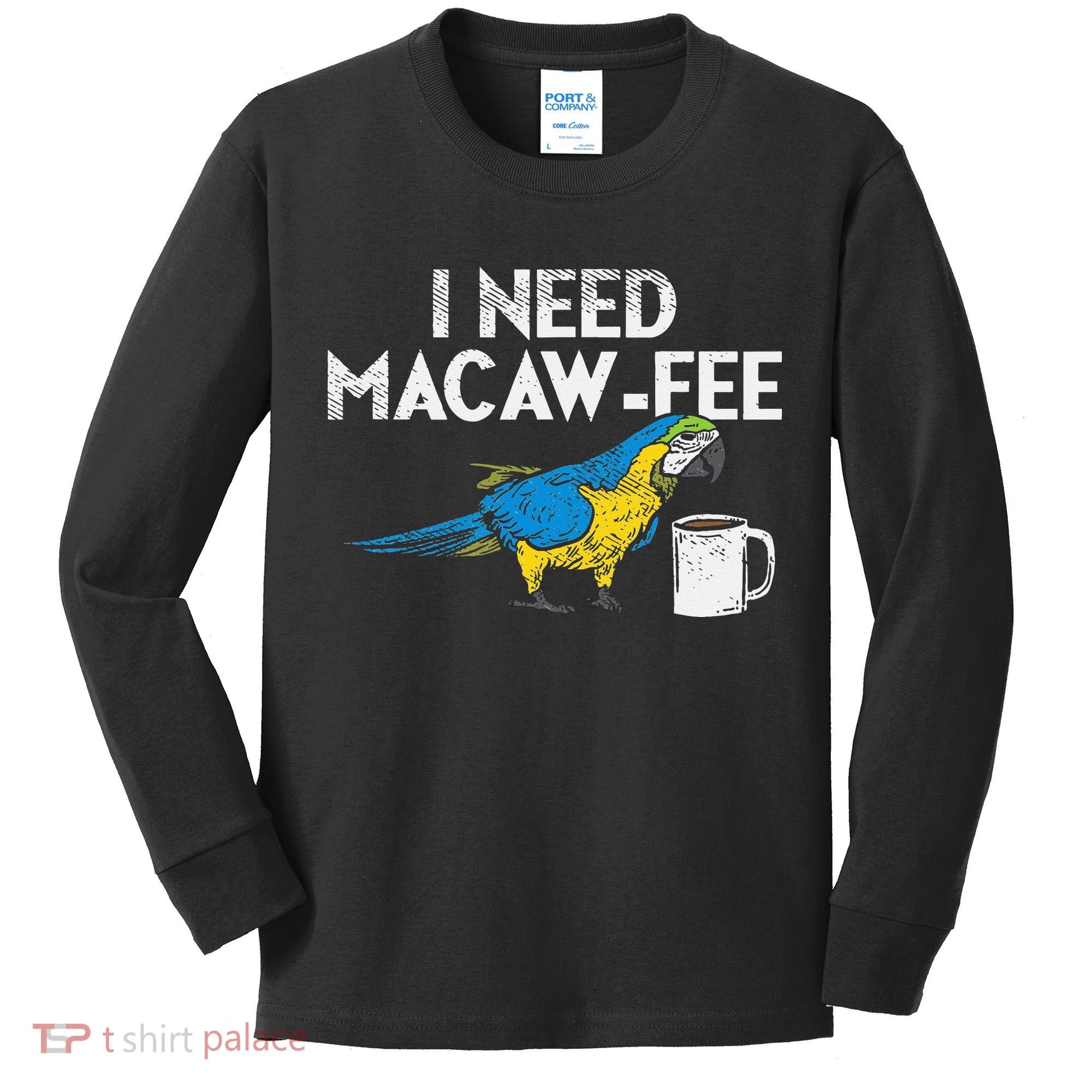 Funny Parrot Macaw And Coffee I Scarlet Macaw Owner Kids Long Sleeve Shirt