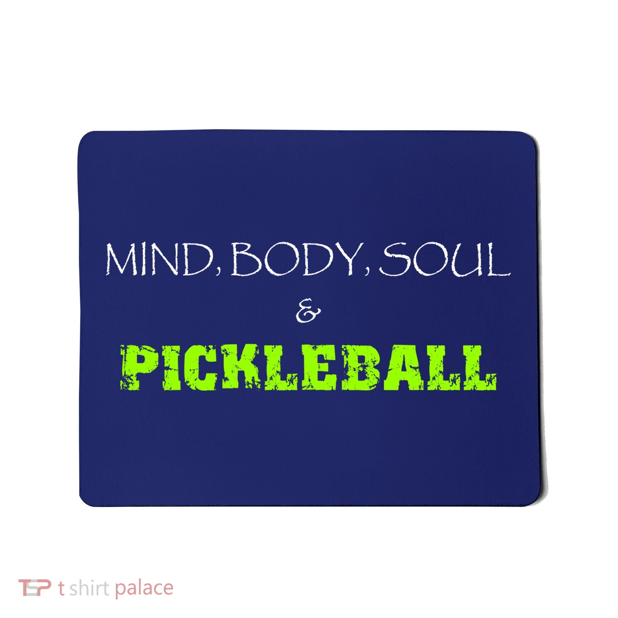 Fun Pickleball, Mind Body Soul, Pickleball For Life Mousepad