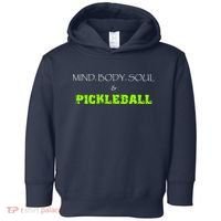 Fun Pickleball, Mind Body Soul, Pickleball For Life Toddler Hoodie thumb 0