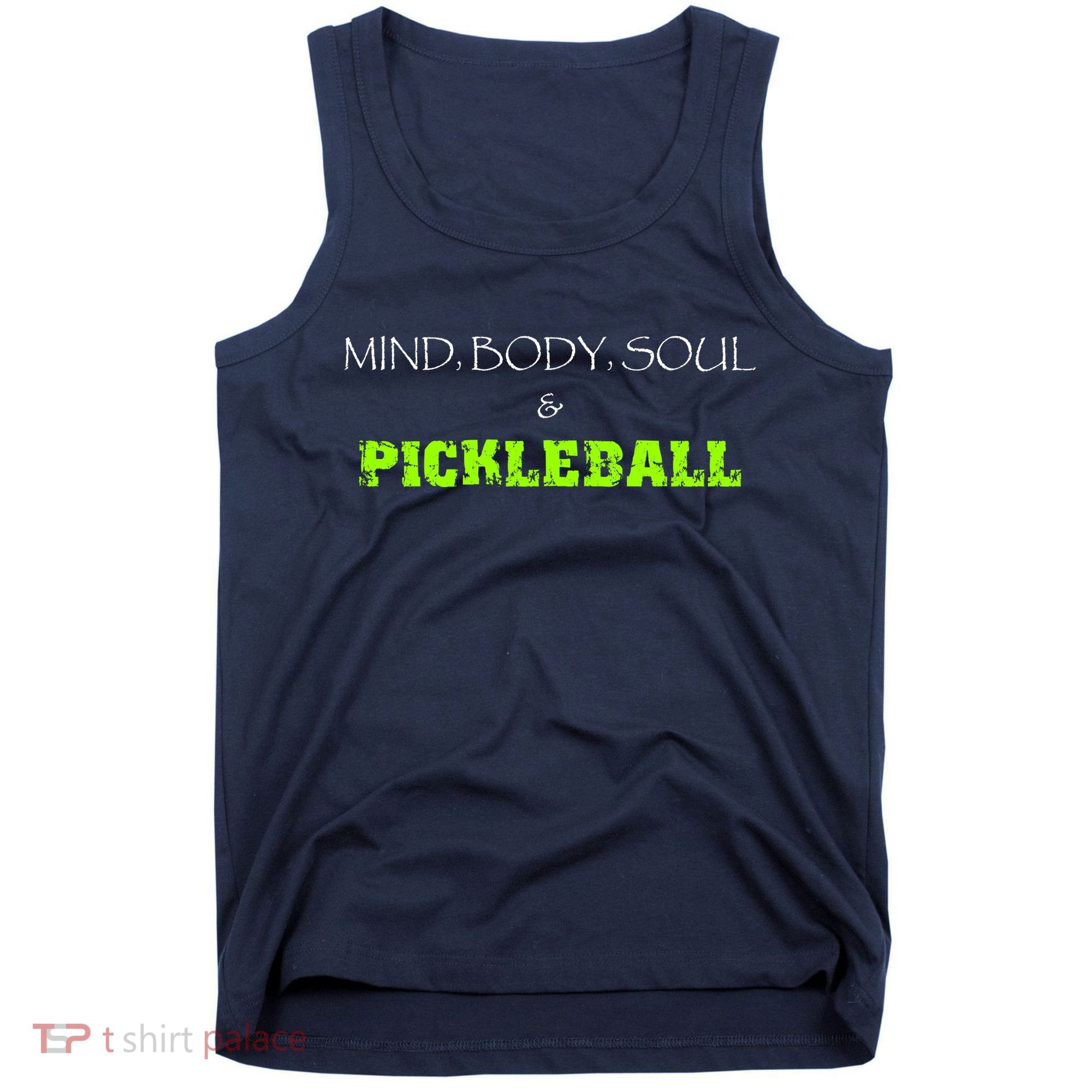 Fun Pickleball, Mind Body Soul, Pickleball For Life Tank Top