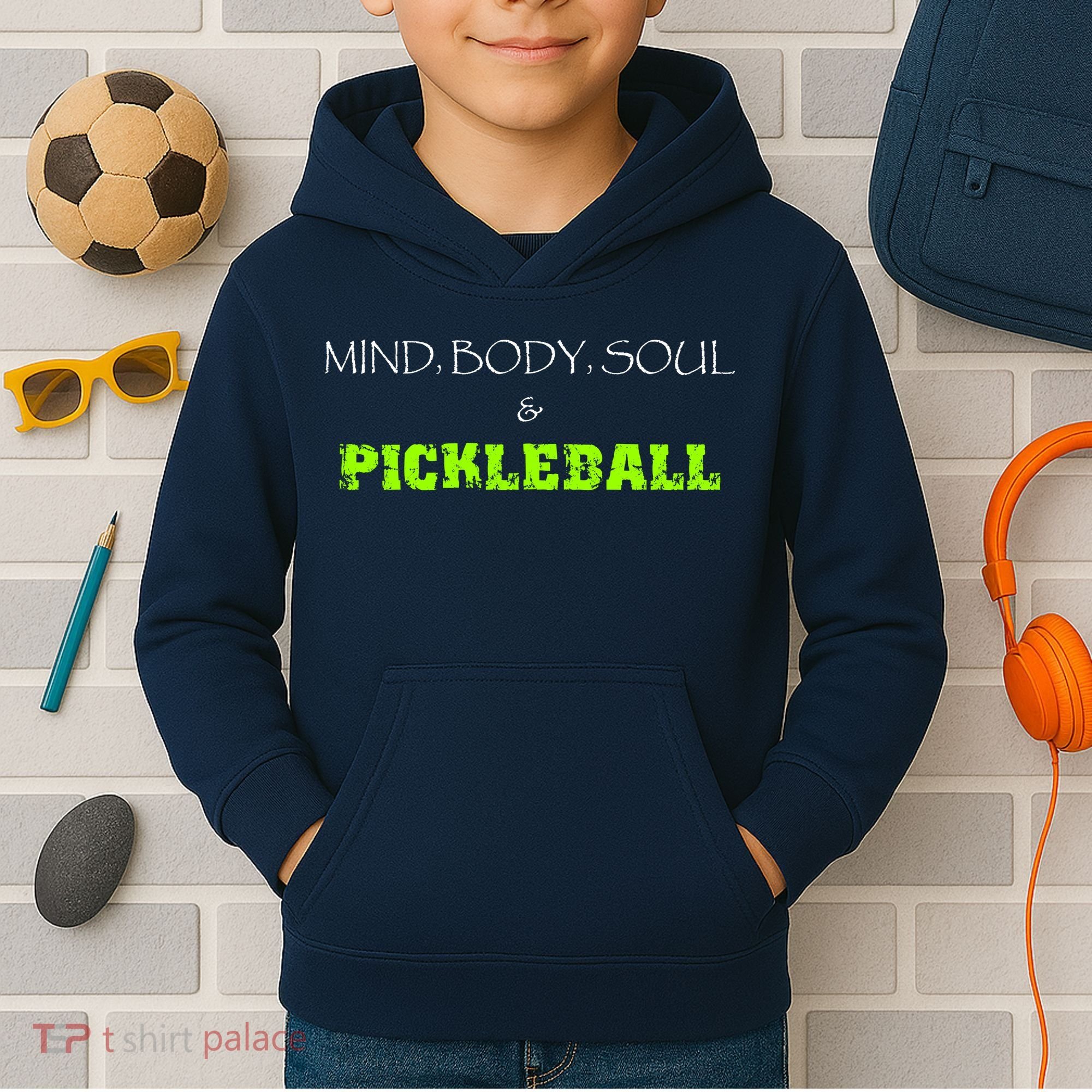 Fun Pickleball, Mind Body Soul, Pickleball For Life Kids Hoodie