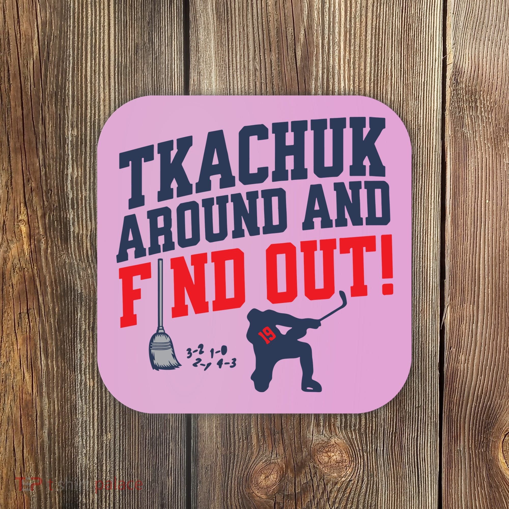 Florida Tkachuk Around And Find Out Coaster