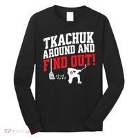 Florida Tkachuk Around And Find Out Long Sleeve Shirt thumb 0