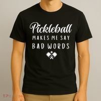 Funny Pickleball Makes Me Say Bad Words Pickleball Players T-Shirt thumb 3
