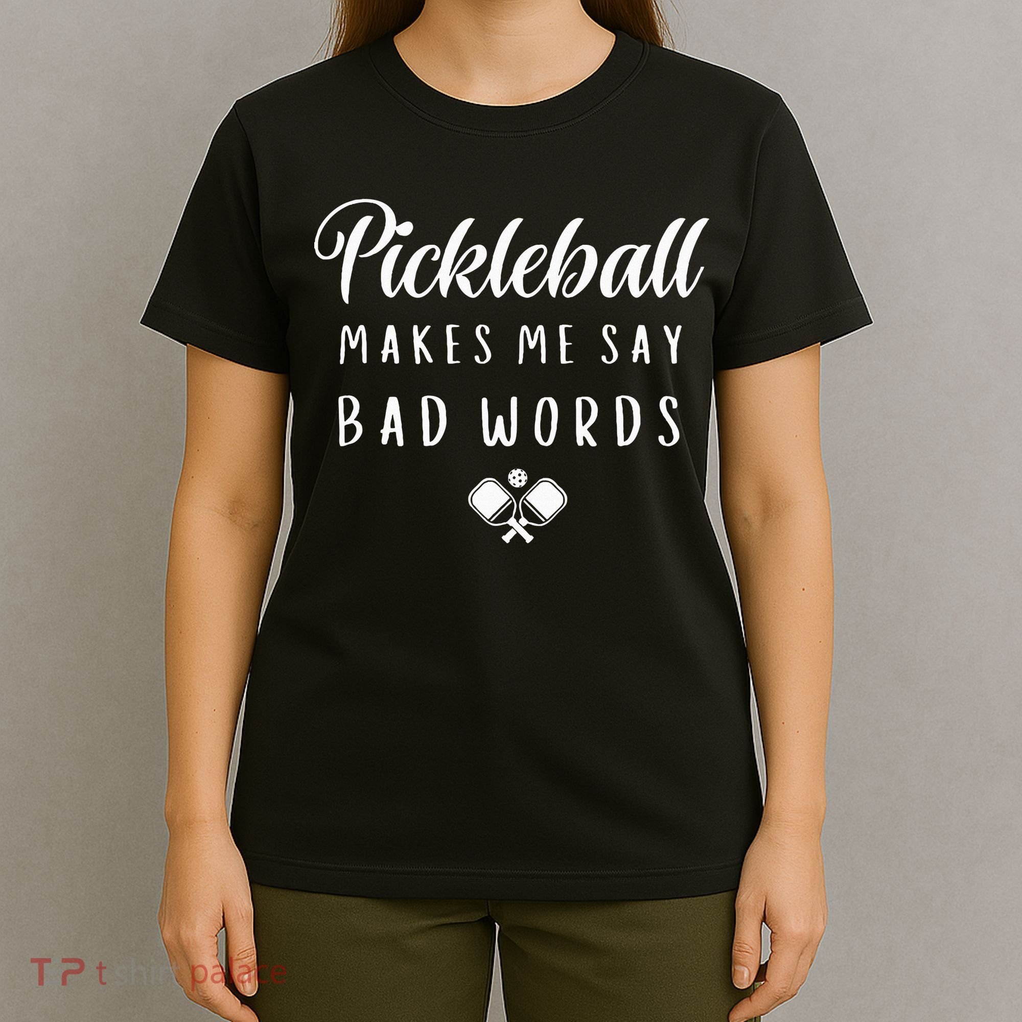 Funny Pickleball Makes Me Say Bad Words Pickleball Players T-Shirt