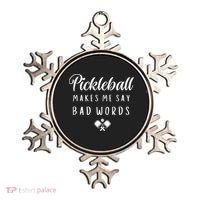 Funny Pickleball Makes Me Say Bad Words Pickleball Players Ornament thumb 0