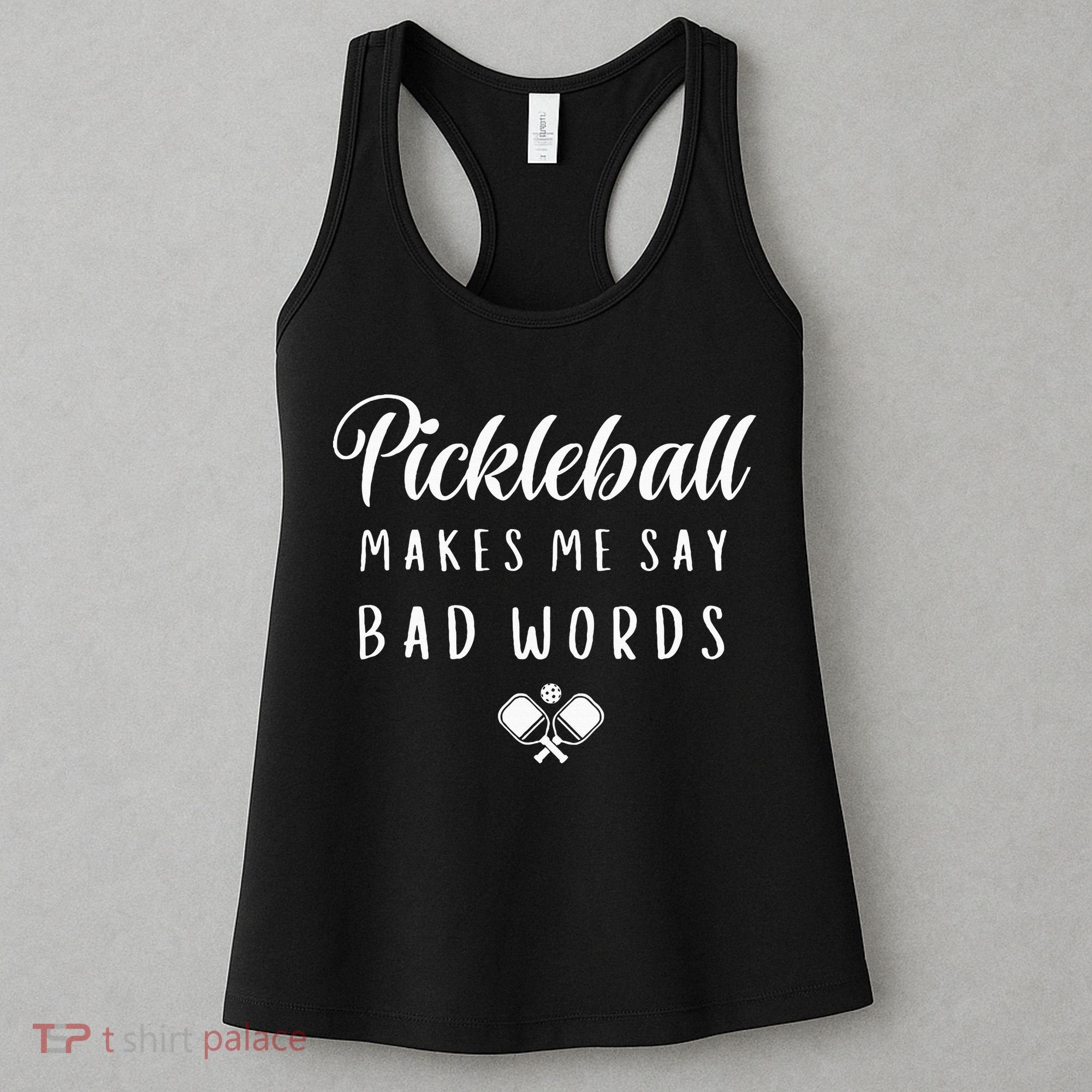 Funny Pickleball Makes Me Say Bad Words Pickleball Players Women's Tank Top