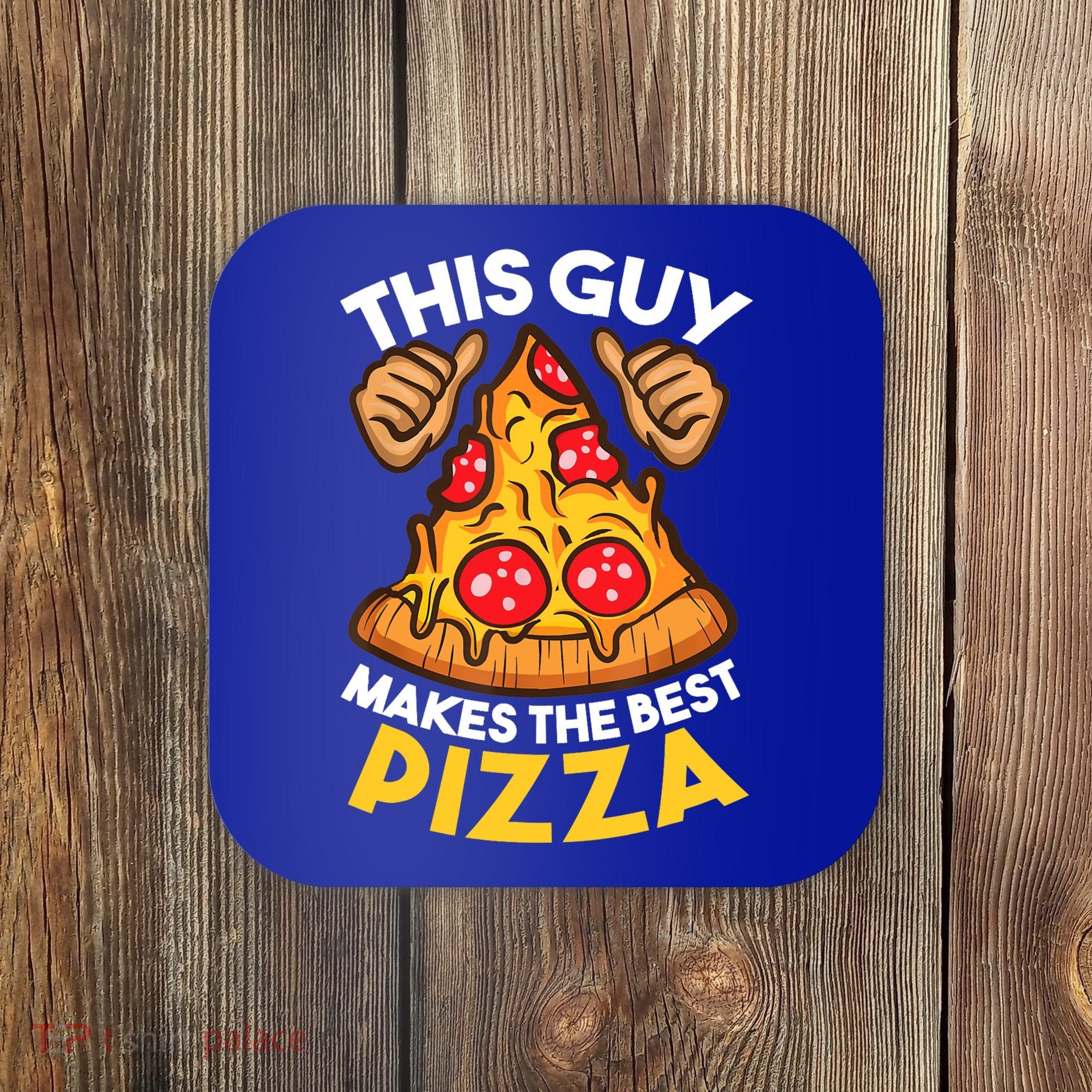 Funny Pizza Maker Gift For Men Women Cool Guy Best Pizza Gift Coaster