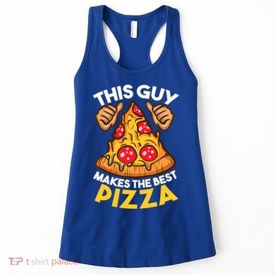 Funny Pizza Maker Gift For Men Women Cool Guy Best Pizza Gift Women's Tank Top