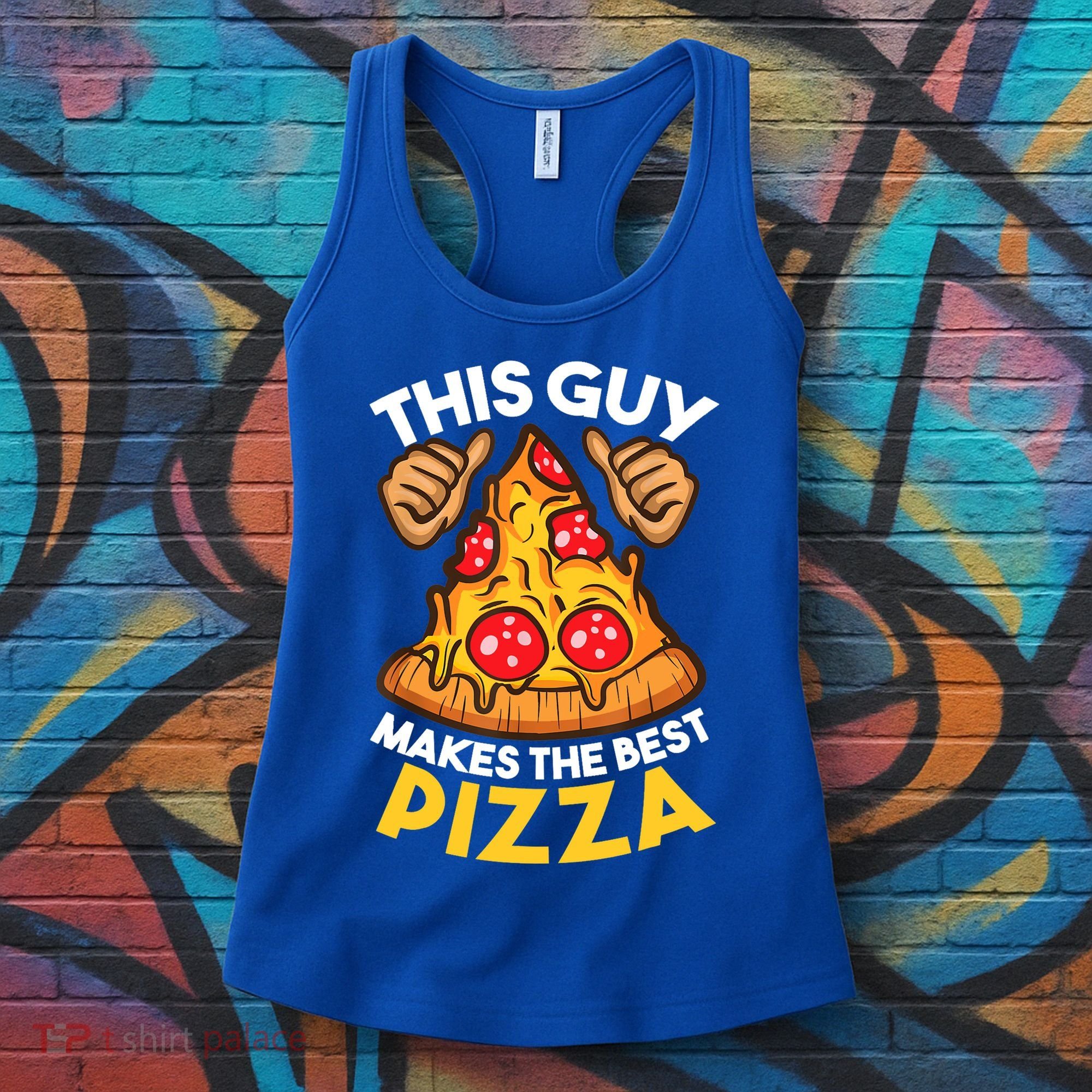 Funny Pizza Maker Gift For Men Women Cool Guy Best Pizza Gift Women's Tank Top