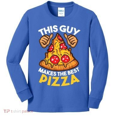 Funny Pizza Maker Gift For Men Women Cool Guy Best Pizza Gift Kids Long Sleeve Shirt