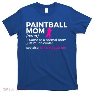 Funny Paintball Mom Definition Son's Biggest Fan Gift T-Shirt