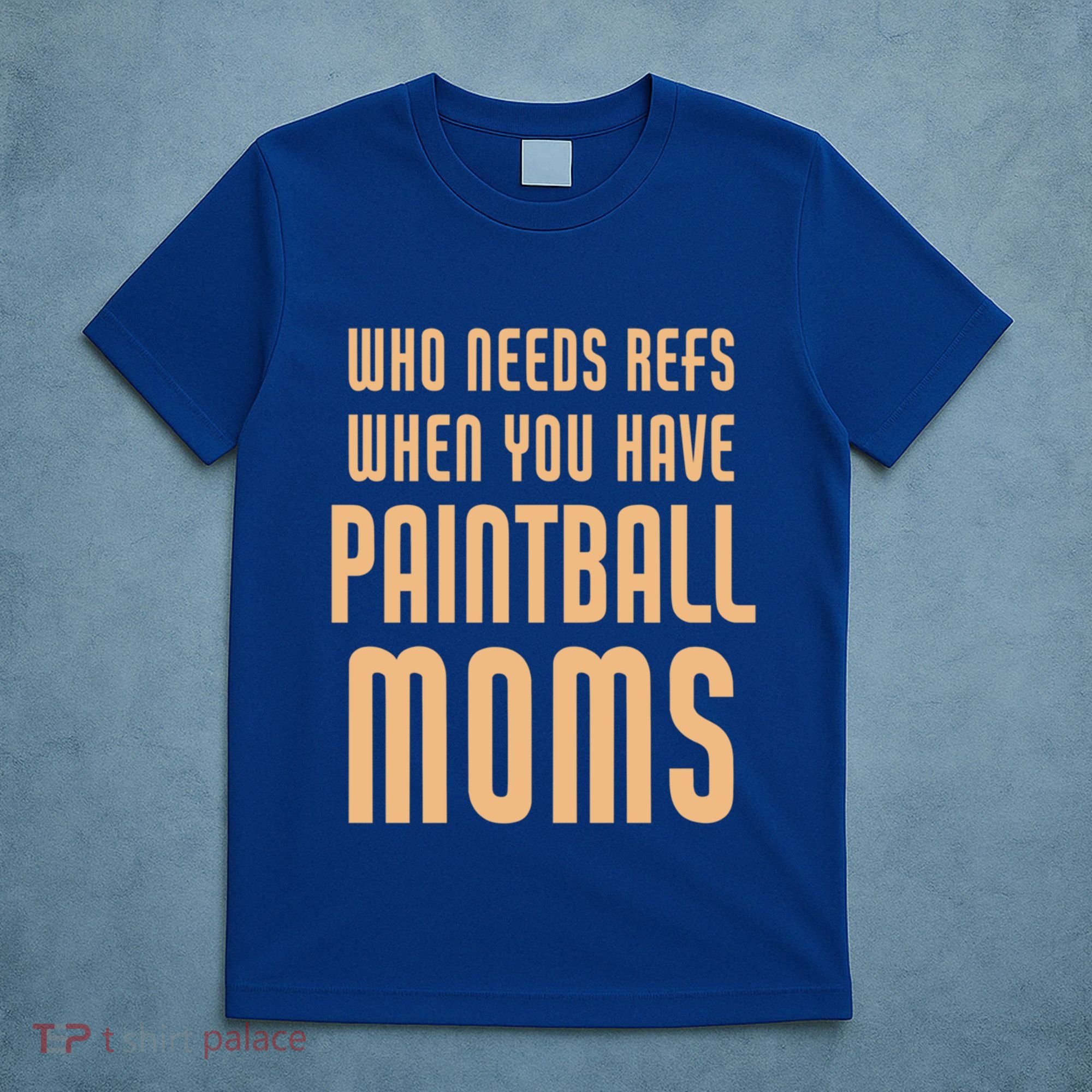 Funny Paintball Mom Mother Paintballer Gift T-Shirt
