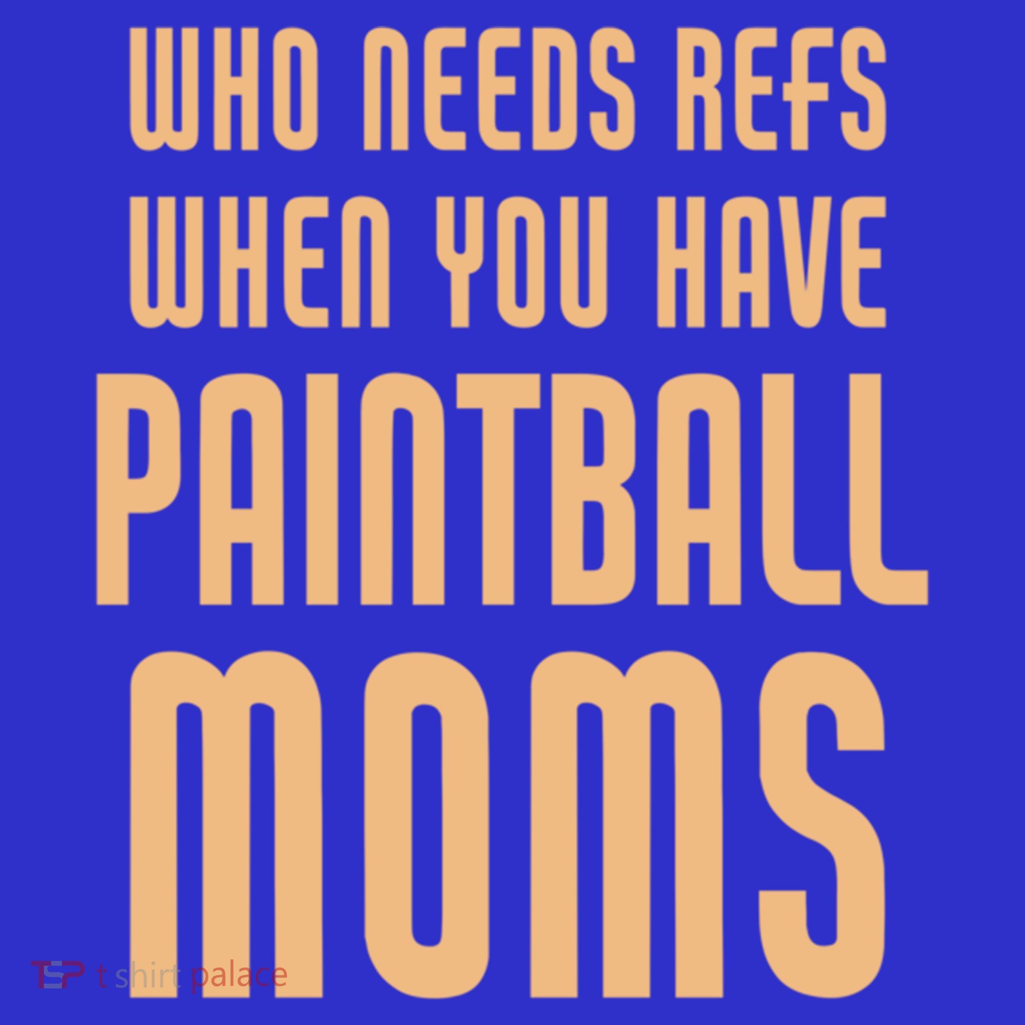 Funny Paintball Mom Mother Paintballer Gift T-Shirt