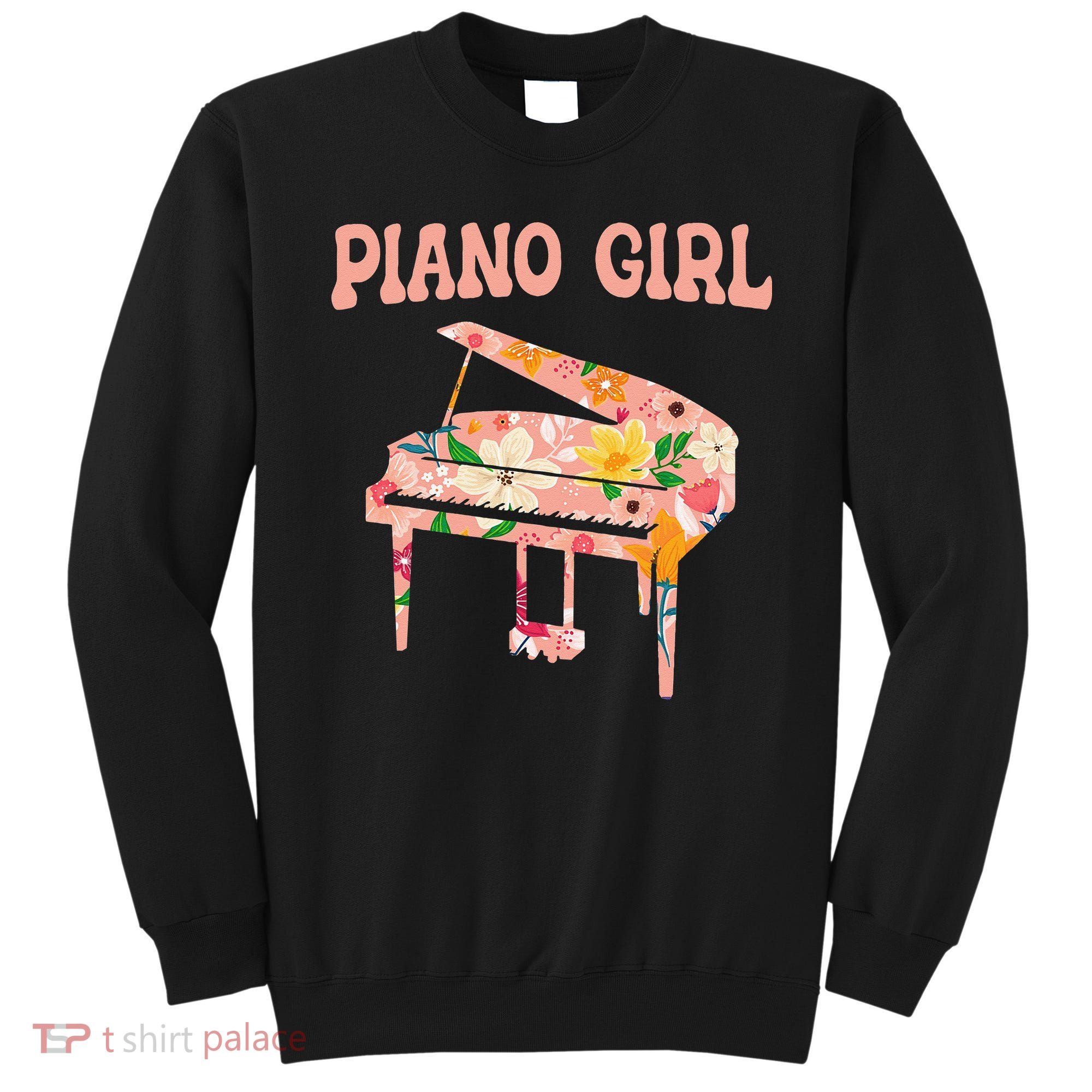 Funny Piano Music Instrument Musician  Piano Girl Sweatshirt