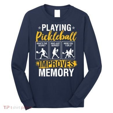 Funny Pickleball Memory Graphic Pickleball Player Long Sleeve Shirt