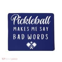 Funny Pickleball Makes Me Say Bad Words Pickleball Players Mousepad thumb 0