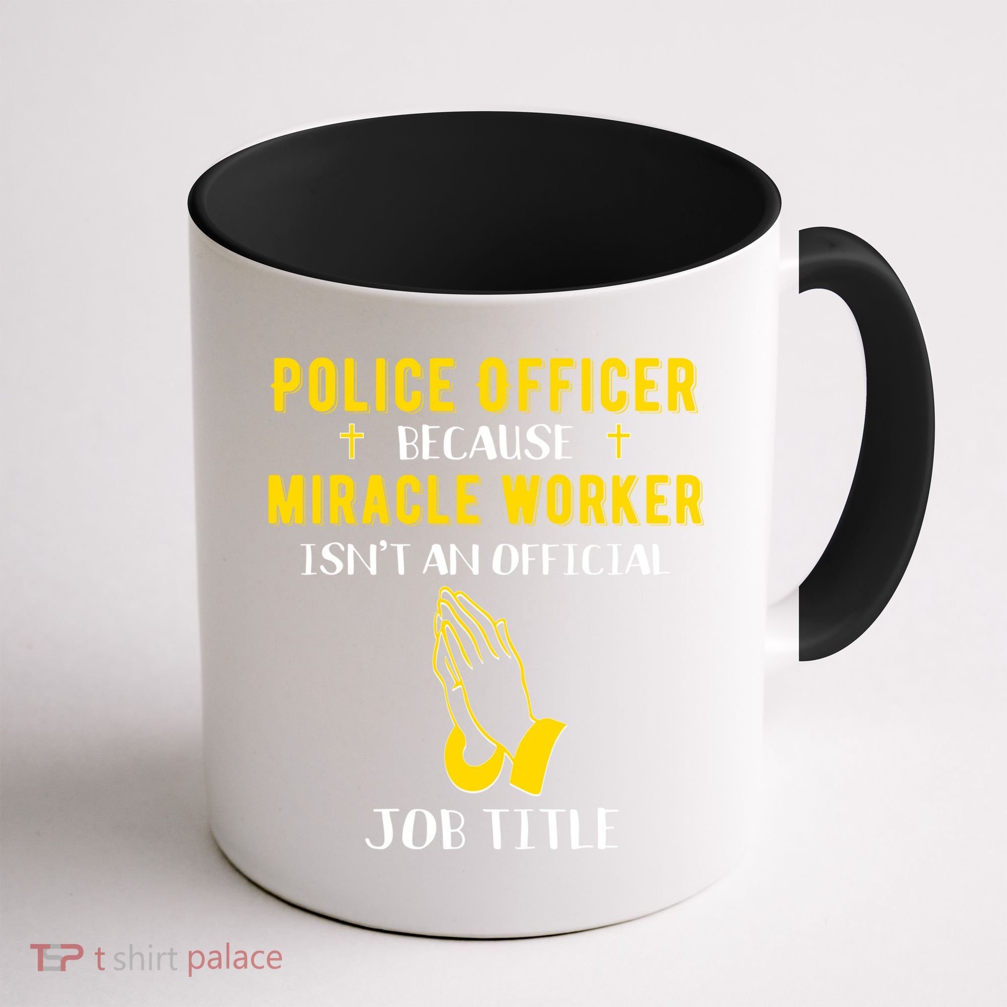 Funny Police Officer Because Miracle Worker Isnt A Job Title Gift Coffee Mug