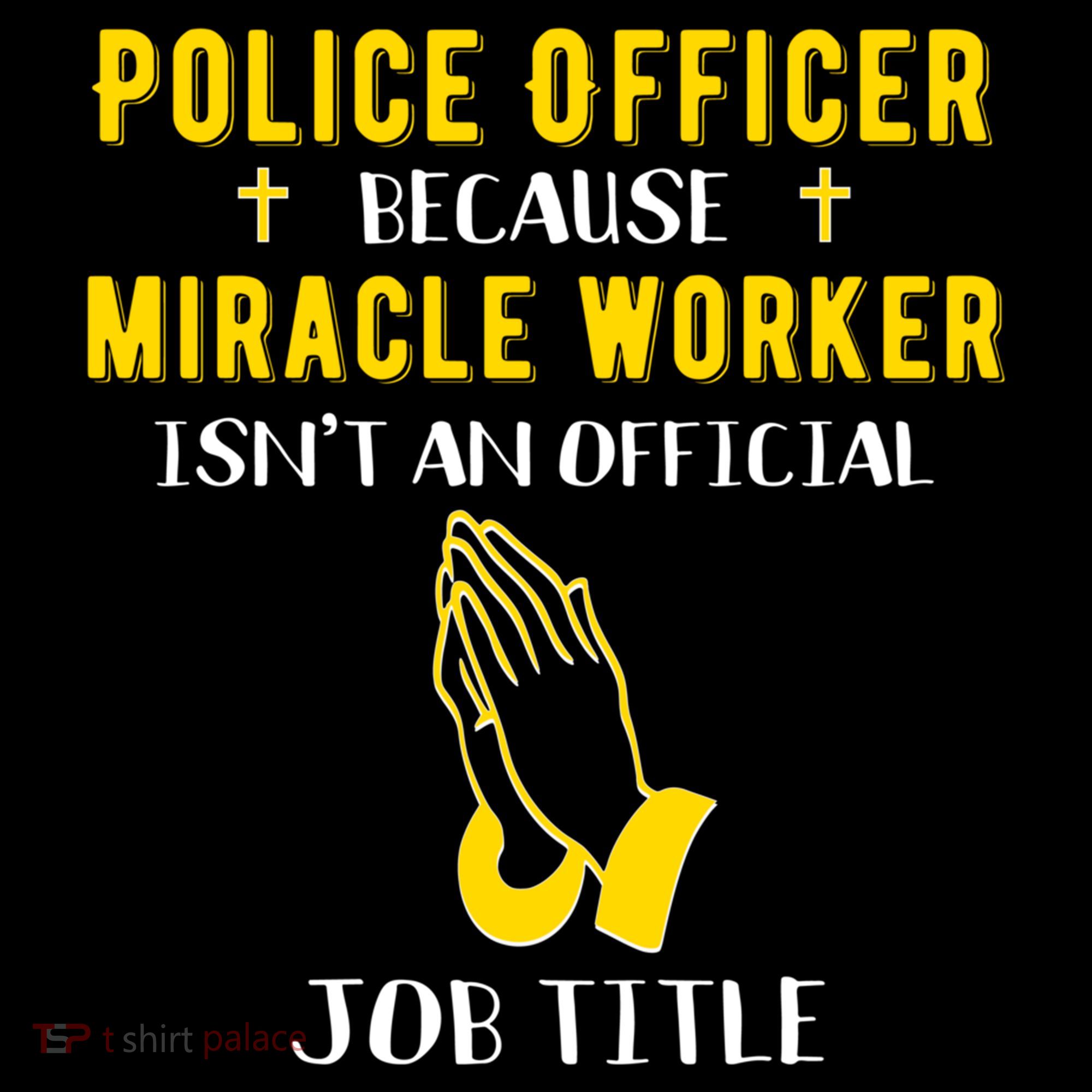 Funny Police Officer Because Miracle Worker Isnt A Job Title Gift Coffee Mug