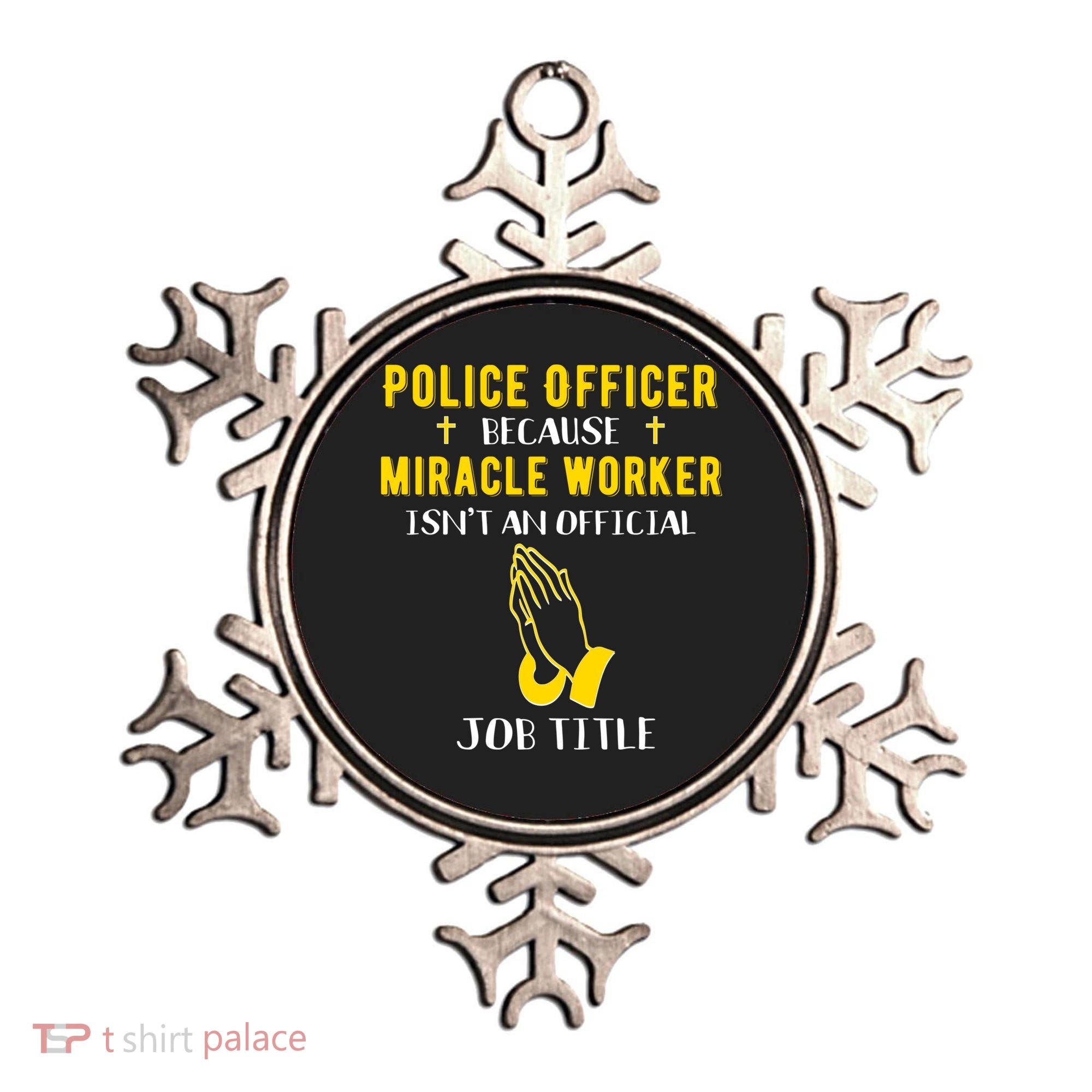 Funny Police Officer Because Miracle Worker Isnt A Job Title Gift Ornament
