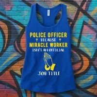Funny Police Officer Because Miracle Worker Isnt A Job Title Gift Women's Tank Top thumb 3