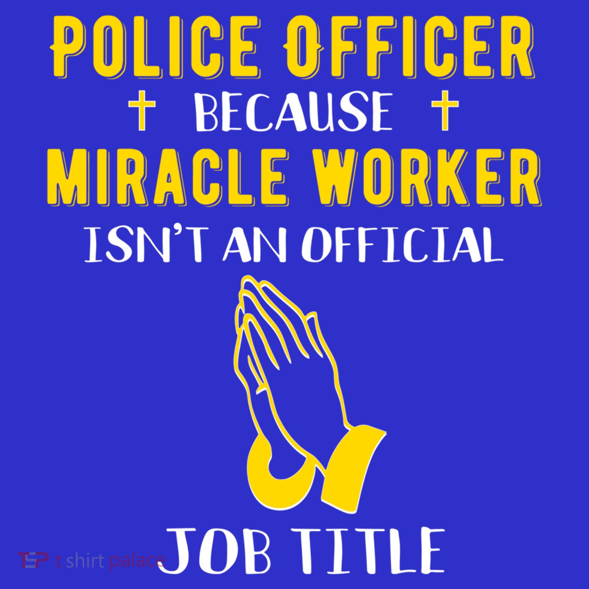 Funny Police Officer Because Miracle Worker Isnt A Job Title Gift Women's Tank Top